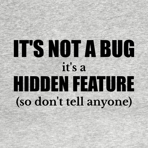 Programmer Not A Bug Feature Funny Gift by JeZeDe